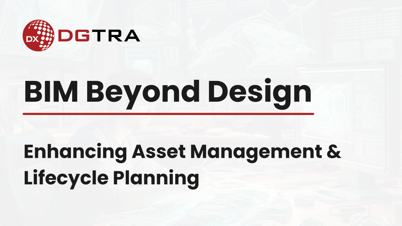 BIM Beyond Design: Enhancing Asset Management and Lifecycle Planning