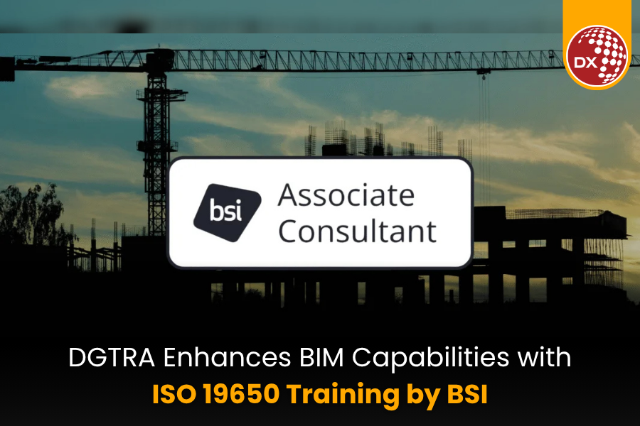 DGTRA Enhances BIM Capabilities with  ISO 19650 Training by BSI 