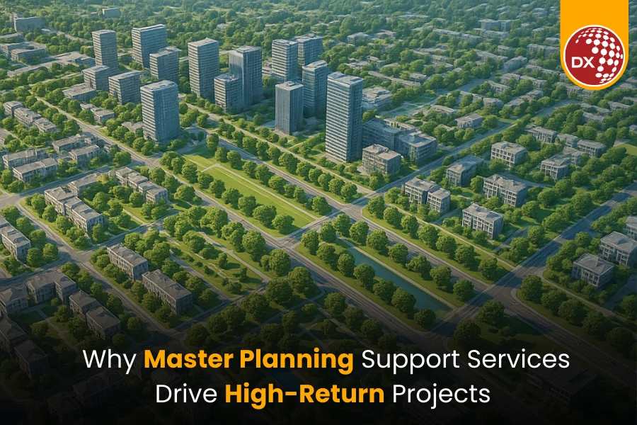 Why Master Planning Support Services Drive High-Return Projects