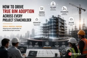 How to Drive True BIM Adoption Across Every Project Stakeholder